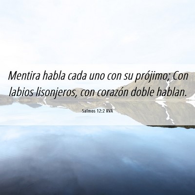 Picture 06 - Salmos 12:2 RVA - Mentira habla cada uno con su prójimo; Con - Bible Verse Picture