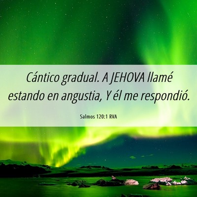 Picture 06 - Salmos 120:1 RVA - Cántico gradual. A JEHOVA llamé estando en - Bible Verse Picture
