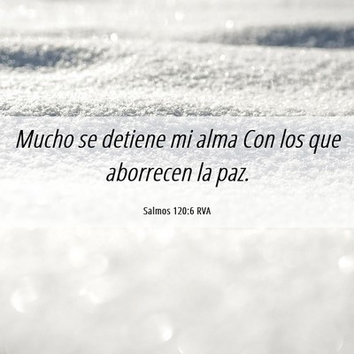 Picture 06 - Salmos 120:6 RVA - Mucho se detiene mi alma Con los que aborrecen la - Bible Verse Picture