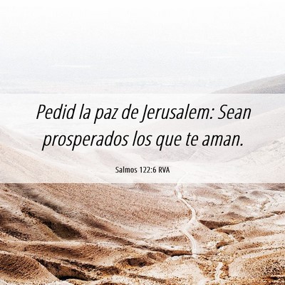 Picture 06 - Salmos 122:6 RVA - Pedid la paz de Jerusalem: Sean prosperados los - Bible Verse Picture