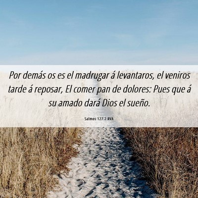Picture 06 - Salmos 127:2 RVA - Por demás os es el madrugar á levantaros, el - Bible Verse Picture