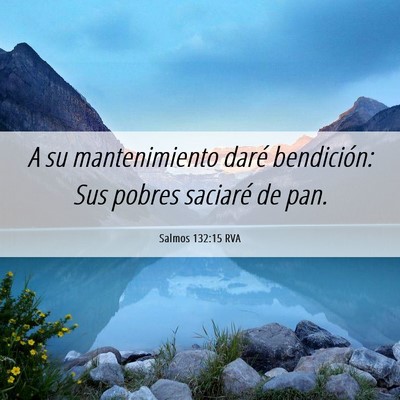 Picture 06 - Salmos 132:15 RVA - A su mantenimiento daré bendición: Sus pobres - Bible Verse Picture