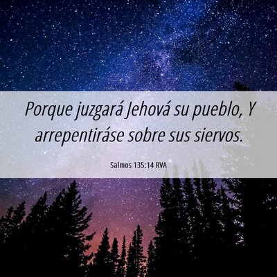 Picture 06 - Salmos 135:14 RVA - Porque juzgará Jehová su pueblo, Y - Bible Verse Picture