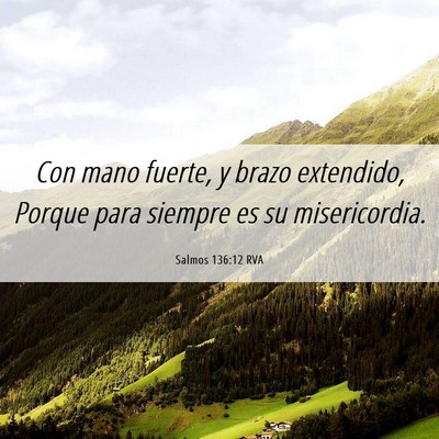 Picture 06 - Salmos 136:12 RVA - Con mano fuerte, y brazo extendido, Porque para - Bible Verse Picture