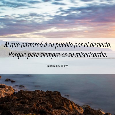 Picture 06 - Salmos 136:16 RVA - Al que pastoreó á su pueblo por el desierto, - Bible Verse Picture
