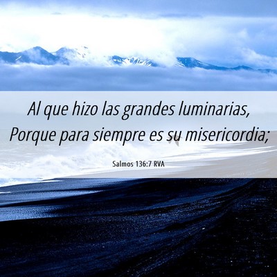 Picture 06 - Salmos 136:7 RVA - Al que hizo las grandes luminarias, Porque para - Bible Verse Picture