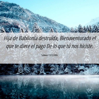 Picture 06 - Salmos 137:8 RVA - Hija de Babilonia destruída, Bienaventurado el - Bible Verse Picture