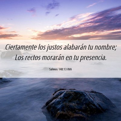 Picture 06 - Salmos 140:13 RVA - Ciertamente los justos alabarán tu nombre; Los - Bible Verse Picture