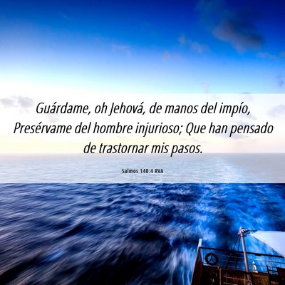 Picture 06 - Salmos 140:4 RVA - Guárdame, oh Jehová, de manos del impío, - Bible Verse Picture