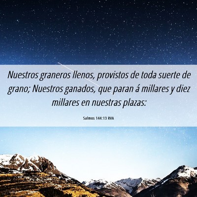 Picture 06 - Salmos 144:13 RVA - Nuestros graneros llenos, provistos de toda - Bible Verse Picture