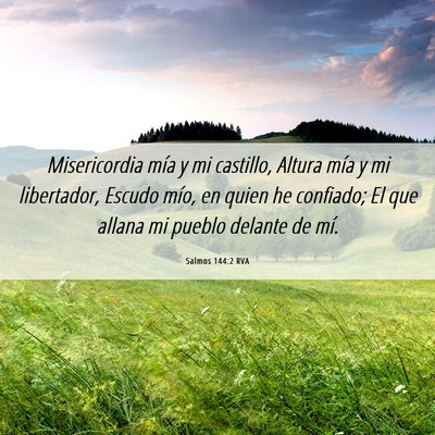 Picture 06 - Salmos 144:2 RVA - Misericordia mía y mi castillo, Altura mía y mi - Bible Verse Picture