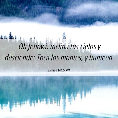 Picture 06 - Salmos 144:5 RVA - Oh Jehová, inclina tus cielos y desciende: Toca - Bible Verse Picture