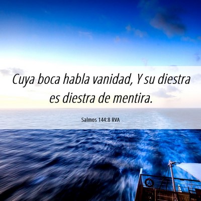 Picture 06 - Salmos 144:8 RVA - Cuya boca habla vanidad, Y su diestra es diestra - Bible Verse Picture