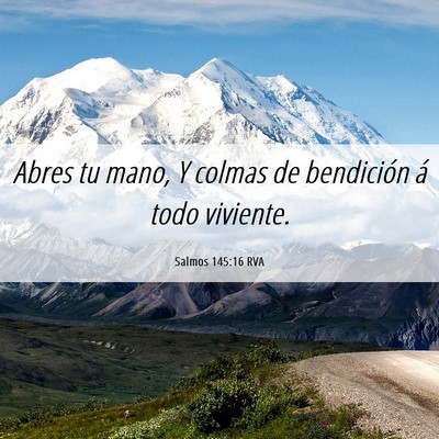 Picture 06 - Salmos 145:16 RVA - Abres tu mano, Y colmas de bendición á todo - Bible Verse Picture
