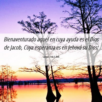 Picture 06 - Salmos 146:5 RVA - Bienaventurado aquel en cuya ayuda es el Dios de - Bible Verse Picture