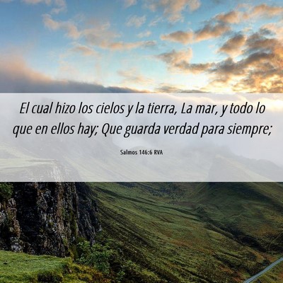 Picture 06 - Salmos 146:6 RVA - El cual hizo los cielos y la tierra, La mar, y - Bible Verse Picture