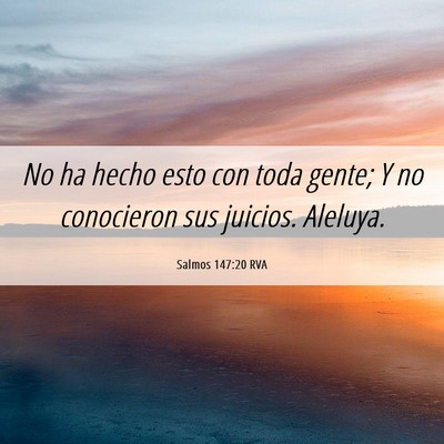 Picture 06 - Salmos 147:20 RVA - No ha hecho esto con toda gente; Y no conocieron - Bible Verse Picture