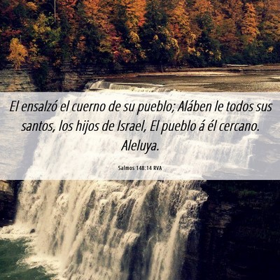 Picture 06 - Salmos 148:14 RVA - El ensalzó el cuerno de su pueblo; Aláben le - Bible Verse Picture
