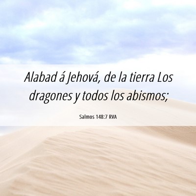 Picture 06 - Salmos 148:7 RVA - Alabad á Jehová, de la tierra Los dragones y - Bible Verse Picture
