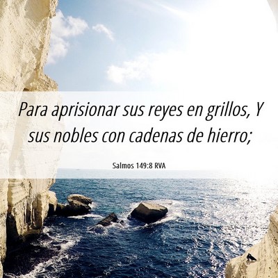 Picture 06 - Salmos 149:8 RVA - Para aprisionar sus reyes en grillos, Y sus - Bible Verse Picture