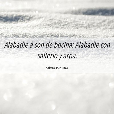 Picture 06 - Salmos 150:3 RVA - Alabadle á son de bocina: Alabadle con salterio - Bible Verse Picture