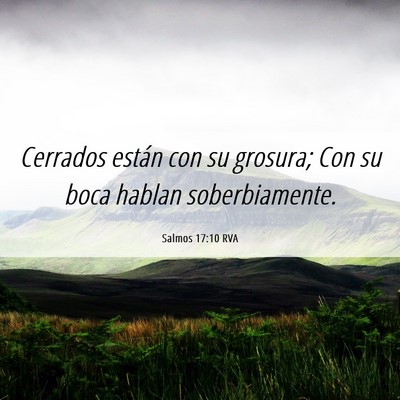 Picture 06 - Salmos 17:10 RVA - Cerrados están con su grosura; Con su boca - Bible Verse Picture
