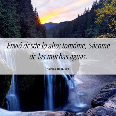 Picture 06 - Salmos 18:16 RVA - Envió desde lo alto; tomóme, Sácome de las - Bible Verse Picture