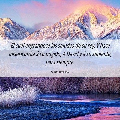 Picture 06 - Salmos 18:50 RVA - El cual engrandece las saludes de su rey, Y hace - Bible Verse Picture