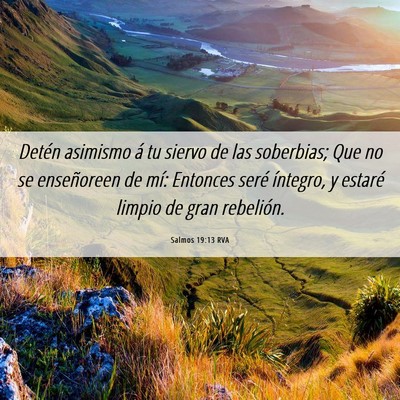 Picture 06 - Salmos 19:13 RVA - Detén asimismo á tu siervo de las soberbias; - Bible Verse Picture
