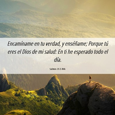 Picture 06 - Salmos 25:5 RVA - Encamíname en tu verdad, y enséñame; Porque - Bible Verse Picture