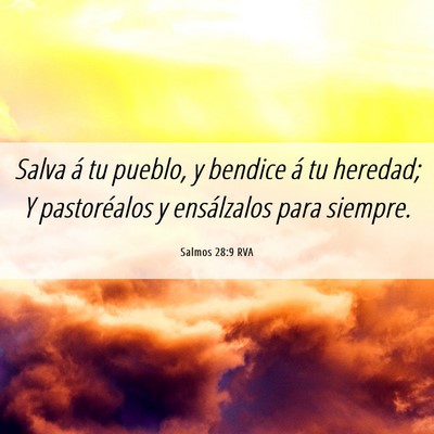 Picture 06 - Salmos 28:9 RVA - Salva á tu pueblo, y bendice á tu heredad; Y - Bible Verse Picture