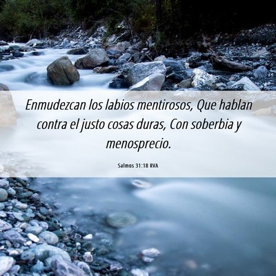 Picture 06 - Salmos 31:18 RVA - Enmudezcan los labios mentirosos, Que hablan - Bible Verse Picture