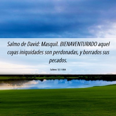 Picture 06 - Salmos 32:1 RVA - Salmo de David: Masquil. BIENAVENTURADO aquel - Bible Verse Picture