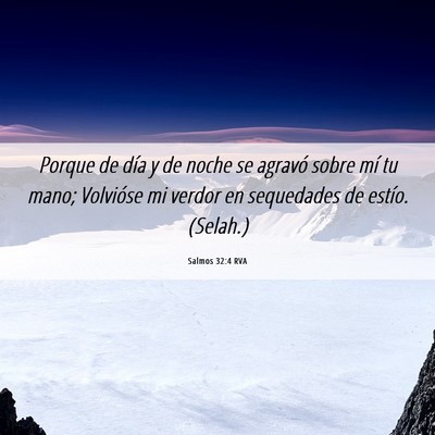Picture 06 - Salmos 32:4 RVA - Porque de día y de noche se agravó sobre mí tu - Bible Verse Picture