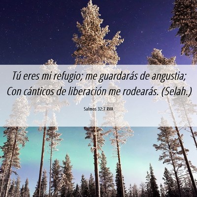 Picture 06 - Salmos 32:7 RVA - Tú eres mi refugio; me guardarás de angustia; - Bible Verse Picture