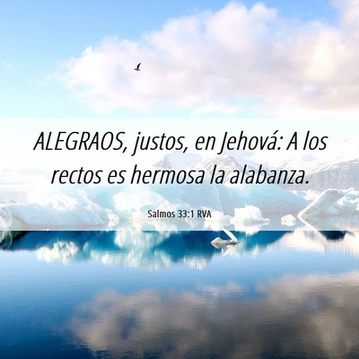 Picture 06 - Salmos 33:1 RVA - ALEGRAOS, justos, en Jehová: A los rectos es - Bible Verse Picture