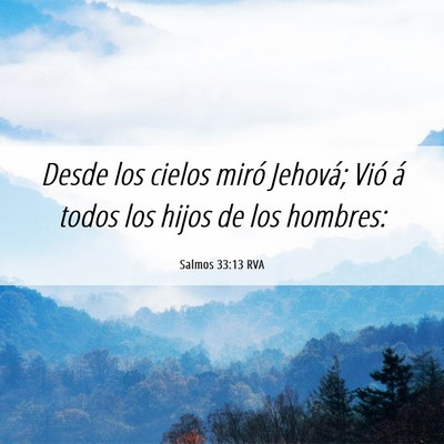Picture 06 - Salmos 33:13 RVA - Desde los cielos miró Jehová; Vió á todos los - Bible Verse Picture