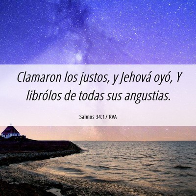 Picture 06 - Salmos 34:17 RVA - Clamaron los justos, y Jehová oyó, Y librólos - Bible Verse Picture
