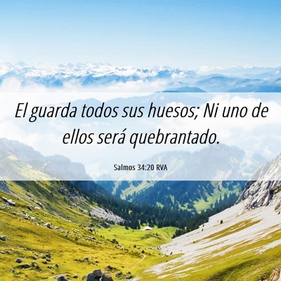Picture 06 - Salmos 34:20 RVA - El guarda todos sus huesos; Ni uno de ellos será - Bible Verse Picture