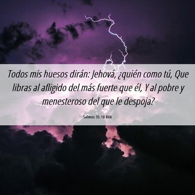 Picture 06 - Salmos 35:10 RVA - Todos mis huesos dirán: Jehová, ¿quién como - Bible Verse Picture