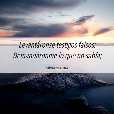 Picture 06 - Salmos 35:11 RVA - Levantáronse testigos falsos; Demandáronme lo - Bible Verse Picture
