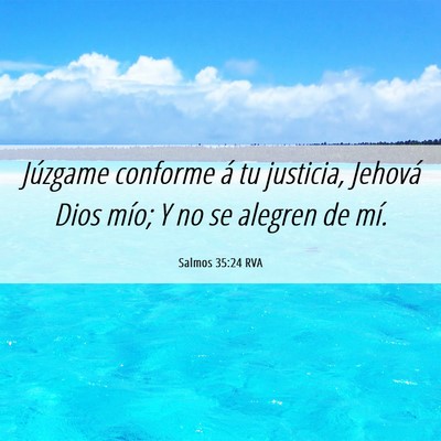 Picture 06 - Salmos 35:24 RVA - Júzgame conforme á tu justicia, Jehová Dios - Bible Verse Picture