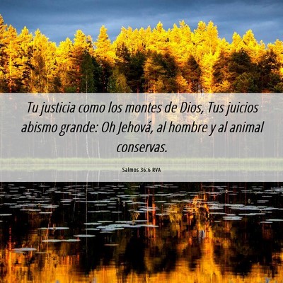 Picture 06 - Salmos 36:6 RVA - Tu justicia como los montes de Dios, Tus juicios - Bible Verse Picture