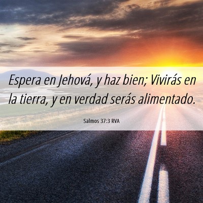 Picture 06 - Salmos 37:3 RVA - Espera en Jehová, y haz bien; Vivirás en la - Bible Verse Picture