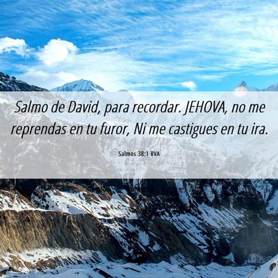 Picture 06 - Salmos 38:1 RVA - Salmo de David, para recordar. JEHOVA, no me - Bible Verse Picture