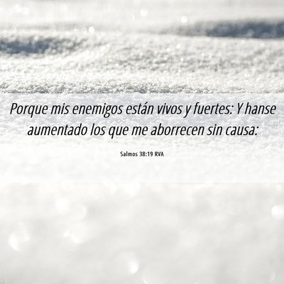 Picture 06 - Salmos 38:19 RVA - Porque mis enemigos están vivos y fuertes: Y - Bible Verse Picture