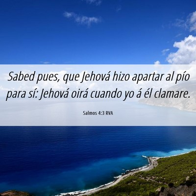 Picture 06 - Salmos 4:3 RVA - Sabed pues, que Jehová hizo apartar al pío para - Bible Verse Picture