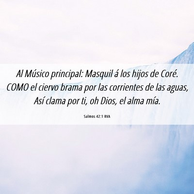 Picture 06 - Salmos 42:1 RVA - Al Músico principal: Masquil á los hijos de - Bible Verse Picture