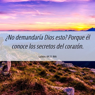 Picture 06 - Salmos 44:21 RVA - ¿No demandaría Dios esto? Porque él conoce los - Bible Verse Picture