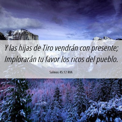 Picture 06 - Salmos 45:12 RVA - Y las hijas de Tiro vendrán con presente; - Bible Verse Picture